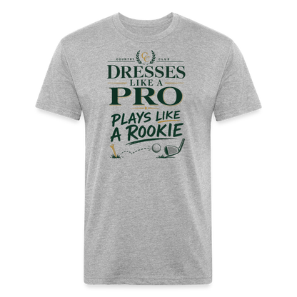 Dresses like a Pro - Plays like a Rookie - heather gray