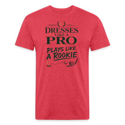 Dresses like a Pro - Plays like a Rookie - heather red
