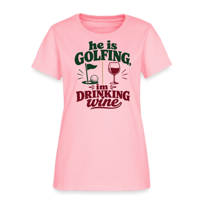 He is Golfing, im drinking wine - pink
