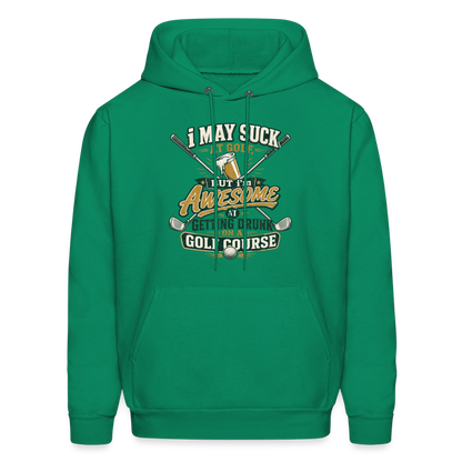 I May Suck at Golf but Im awesome at Getting Drunk - kelly green