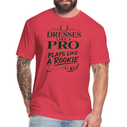 Dresses like a Pro - Plays like a Rookie - heather red