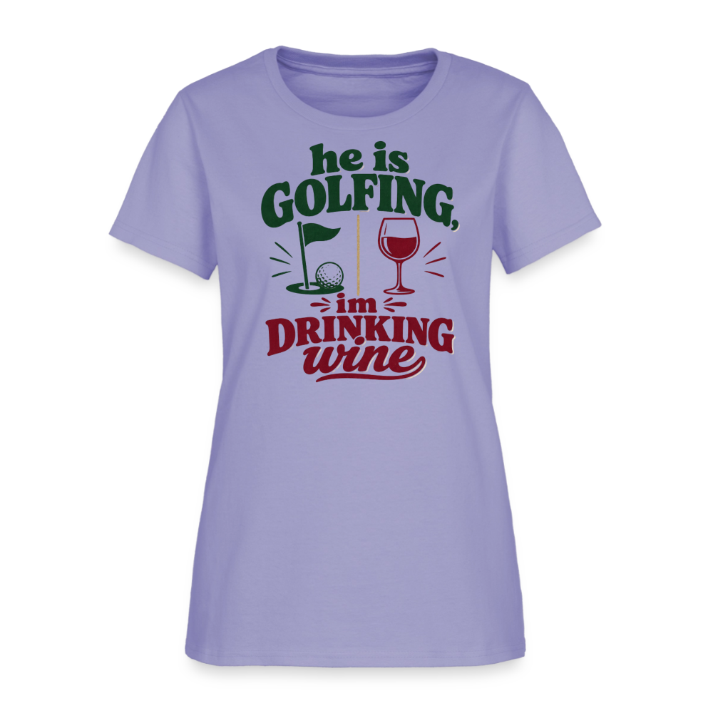 He is Golfing, im drinking wine - lavender
