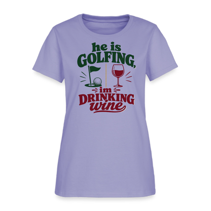 He is Golfing, im drinking wine - lavender