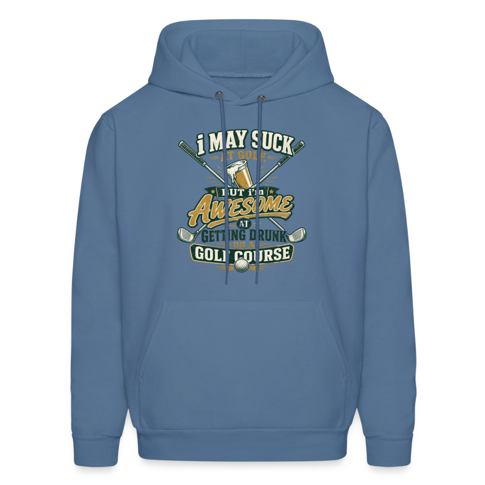 I May Suck at Golf but Im awesome at Getting Drunk - denim blue