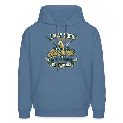 I May Suck at Golf but Im awesome at Getting Drunk - denim blue