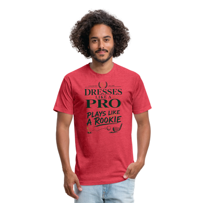 Dresses like a Pro - Plays like a Rookie - heather red