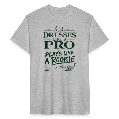 Dresses like a Pro - Plays like a Rookie - heather gray