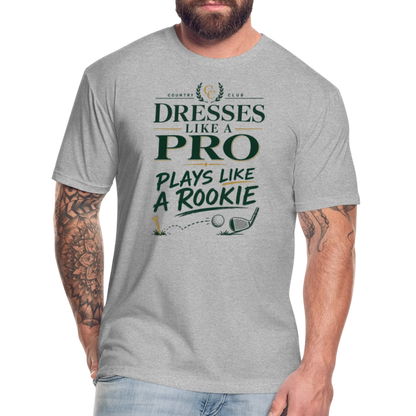 Dresses like a Pro - Plays like a Rookie - heather gray