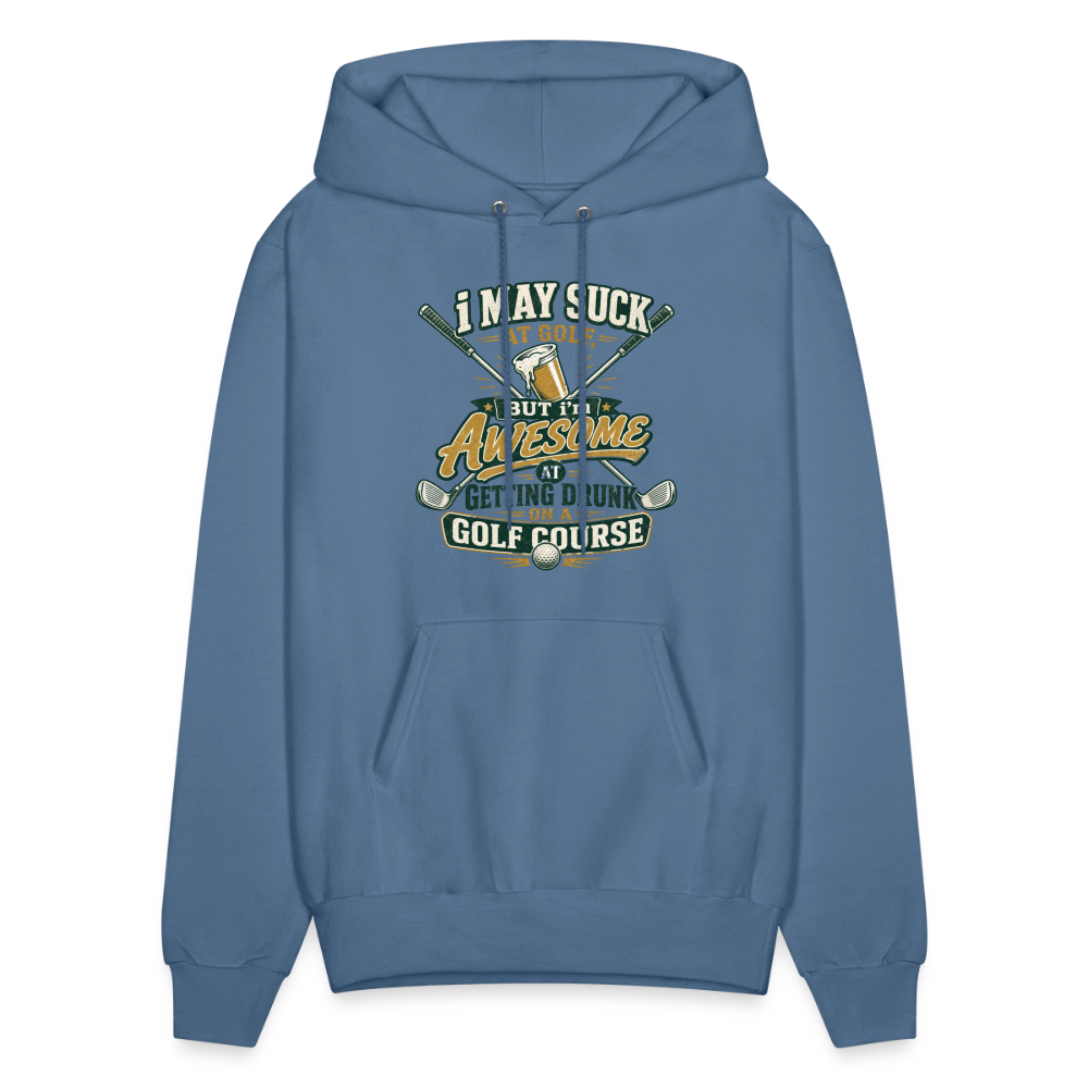 I May Suck at Golf but Im awesome at Getting Drunk - denim blue