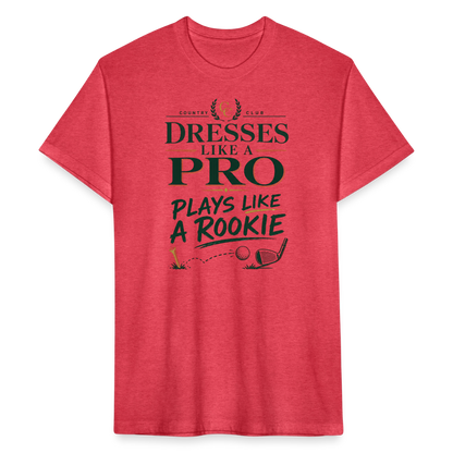 Dresses like a Pro - Plays like a Rookie - heather red