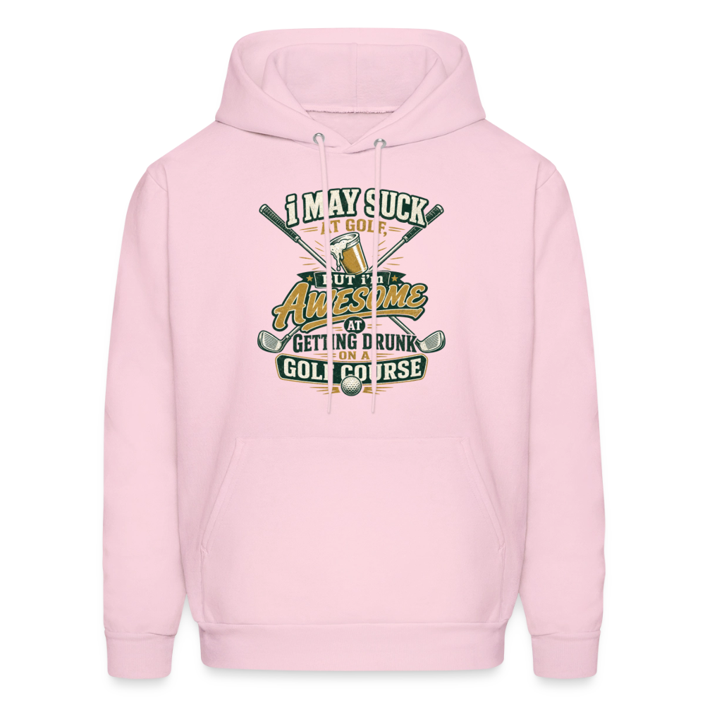 I May Suck at Golf but Im awesome at Getting Drunk - pale pink