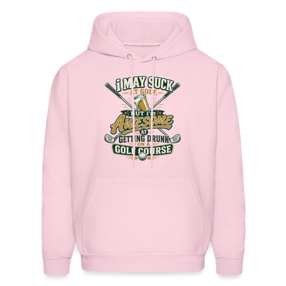 I May Suck at Golf but Im awesome at Getting Drunk - pale pink
