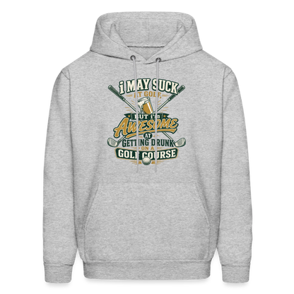 I May Suck at Golf but Im awesome at Getting Drunk - heather gray